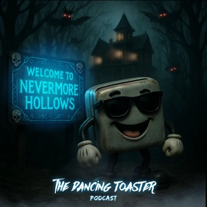 The Dancing Toaster podcast: The Dancing Toaster crashes Nevermore Hollows