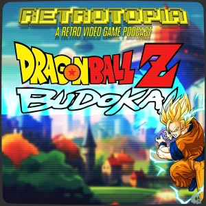Retrotopia Talks Dragonball Z: Budokai