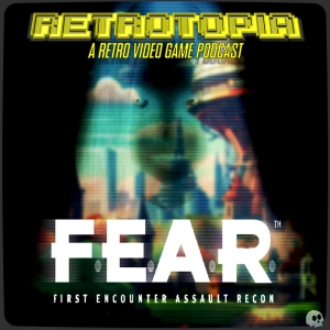 Retrotopia Talks F.E.A.R.