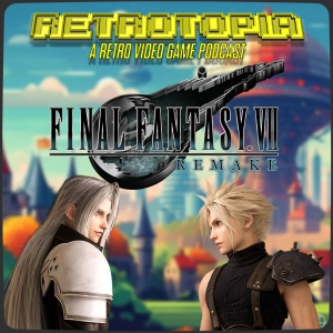 Retrotopia Talks Final Fantasy VII Remake