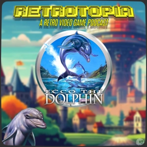 Retrotopia Talks Ecco the Dolphin