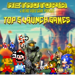 Retrotopia Presents Five by Five: Best Launch Games