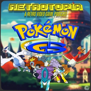 Retrotopia Talks Pokemon Gold & Silver ft Joe