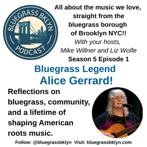 S5E1 Bluegrass Legend Alice Gerrard!