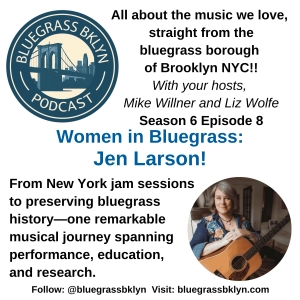 S6E8 Women in Bluegrass: Jen Larson!