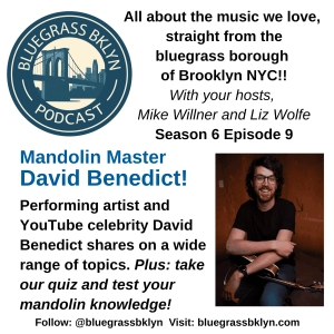 S6E9 Master Mandolinist David Benedict!