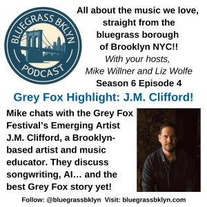 S6E4 Grey Fox Emerging Artist: J.M. Clifford!
