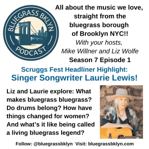 S7E1 Scruggs Fest Highlight: The Legendary Laurie Lewis!
