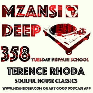 SOULFUL HOUSE CLASSICS - Terence Rhoda - MZANSI DEEP 358 TPS