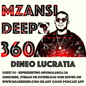 SOULFUL HOUSE -  Dineo Lucratia - Guest Mix - MZANSI DEEP 360