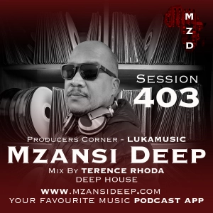 Session 403 - Terence Rhoda - Producers Corner - Lukamusic