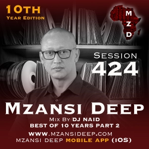 Session 424 - DJ Naid - Best of 10 Years Prt 2 - Soulful House