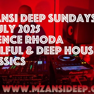MZANSI DEEP SUNDAYS - 27 JULY - VIDEIO MIX - Terence Rhoda - SOULFUL & DEEP HOUSE CLASSICS