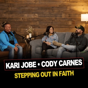 Episode 20 | Kari Jobe & Cody Carnes | Stepping Out In Faith