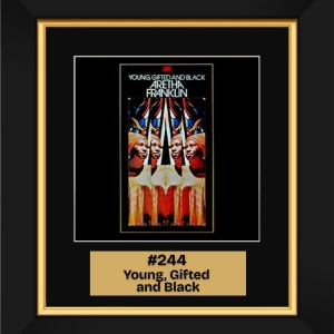 #244 – Young, Gifted and Black by Aretha Franklin (1972)