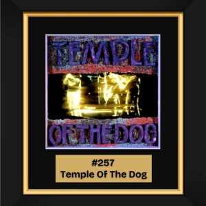 #257 - Temple Of The Dog (1991)