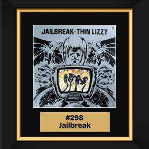 #298 - Jailbreak by Thin Lizzy (1976)