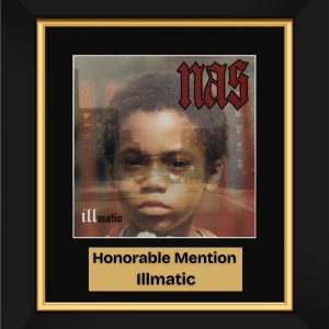 Illmatic by Nas (1994) - Honorable Mention 6