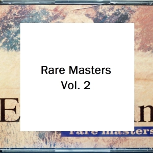 Episode 25 - Rare Masters Vol. 2 (Part 1)