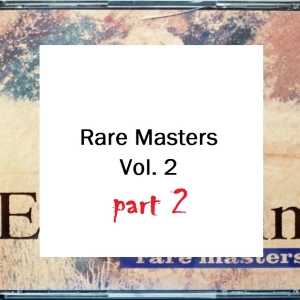 Episode 26 - Rare Masters Vol. 2 (Part 2)