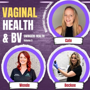 Vaginal Health and BV - Swingers Health Vol 5