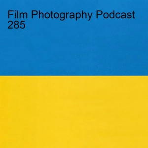 Film Photography Podcast 285