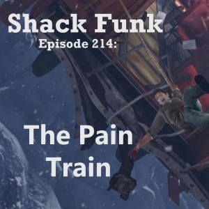 Shack Funk 214 - The Pain Train