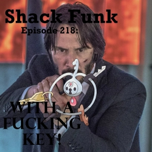 Shack Funk 218 - With a F*cking Key!