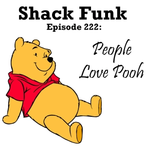 Shack Funk 222 - People Love Pooh