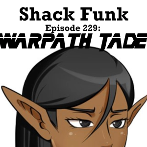 Shack Funk 229 - Warpath Jade