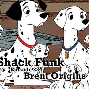 Shack Funk 234 - Brent: Origins