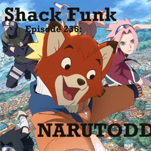 Shack Funk 236 - Narutodd