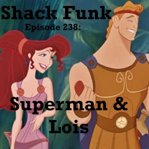 Shack Funk 238 - Superman & Lois
