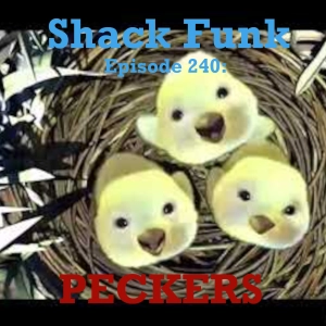 Shack Funk 240 - PECKERS