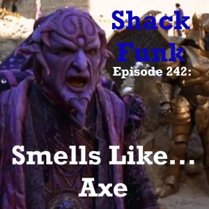 Shack Funk 242 - Smells Like...Axe