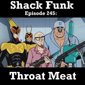Shack Funk 245 - Throat Meat