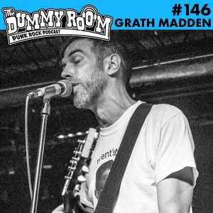 The Dummy Room #146 - Grath Madden (Steinways, House Boat)