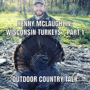Kenny McLaughlin: “Wisconsin Turkeys - Part 1”