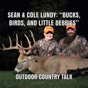 Sean & Cole Lundy: "Bucks, Birds, and Little Debbies"