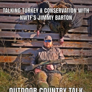Talking Turkey & Conservation with NWTF's Jimmy Barton