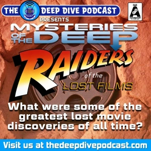 Ever lose your keys? Or your marbles? What about an entire film? MYSTERIES OF THE DEEP explores some lost films and how they were ultimately found again!