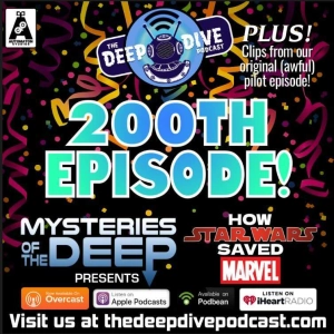 200th Episode! And we don't look a day over 197! MYSTERIES OF THE DEEP tells the tale of how STAR WARS actually rescued Marvel Comics!