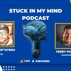 EP 254 From Struggles to Success: Terry Fossum’s Journey and Goal Setting Insights