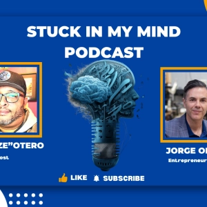 EP 272 From Tijuana to Wall Street: Jorge Olson on Grit, Branding, and Entrepreneurial Success