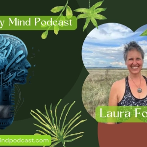 EP 205 Unpacking the Bullshit: Laura Foster’s Journey to Transformation