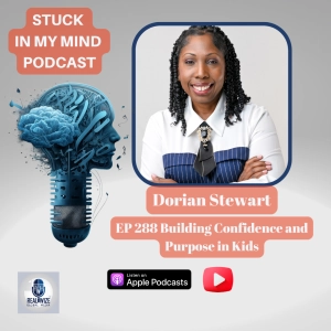EP 288 Building Confidence and Purpose in Kids: Lessons from Dorian Stewart’s Journey