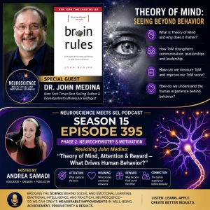 Theory of Mind: The Missing Link Between Attention, Reward, and Motivation with John Medina