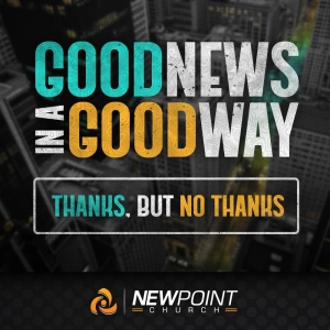 Thanks, but no Thanks | Good News in a Good Way