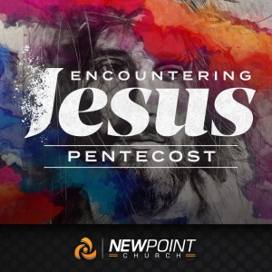 Pentecost | Encountering Jesus