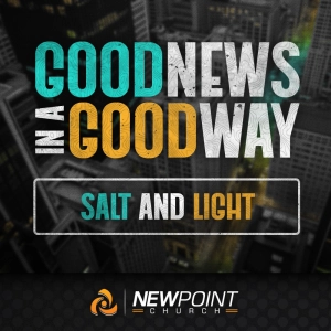 Salt and Light | Good News in a Good Way
